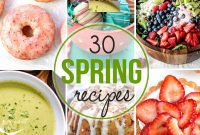 30 Fresh and Flavorful Spring Dishes