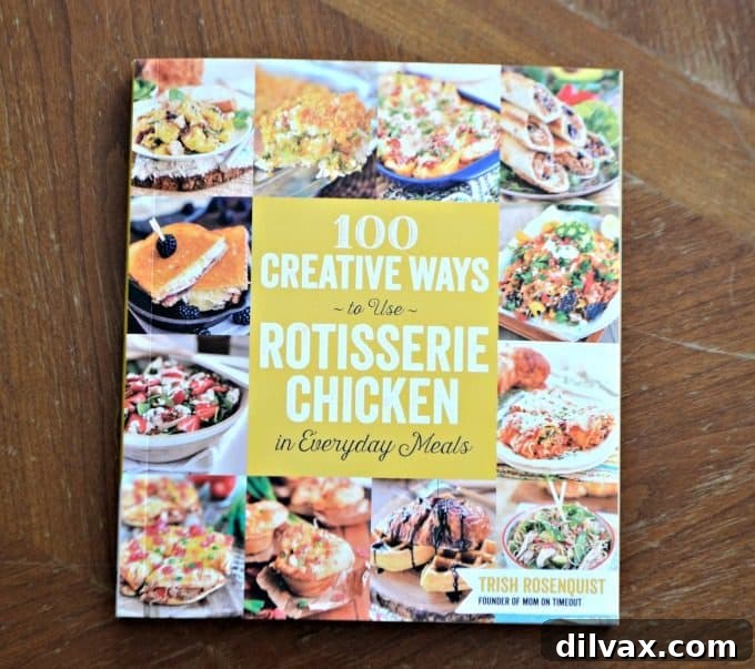 The cookbook cover for '100 Creative Ways to Use Rotisserie Chicken in Everyday Meals' by Trish Rosenquist, featuring the Cheesy Chicken, Broccoli and Rice Casserole.