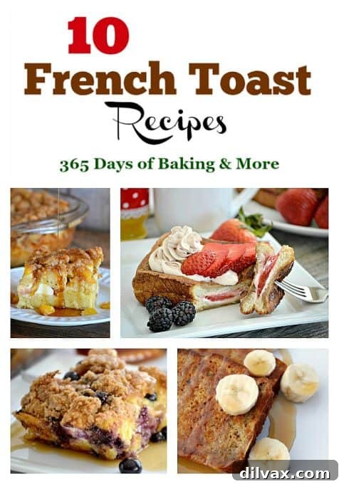 These 10 French Toast Recipes - made the morning of or prepared the night before, will have your hungry crowd begging for more and make for a great morning!